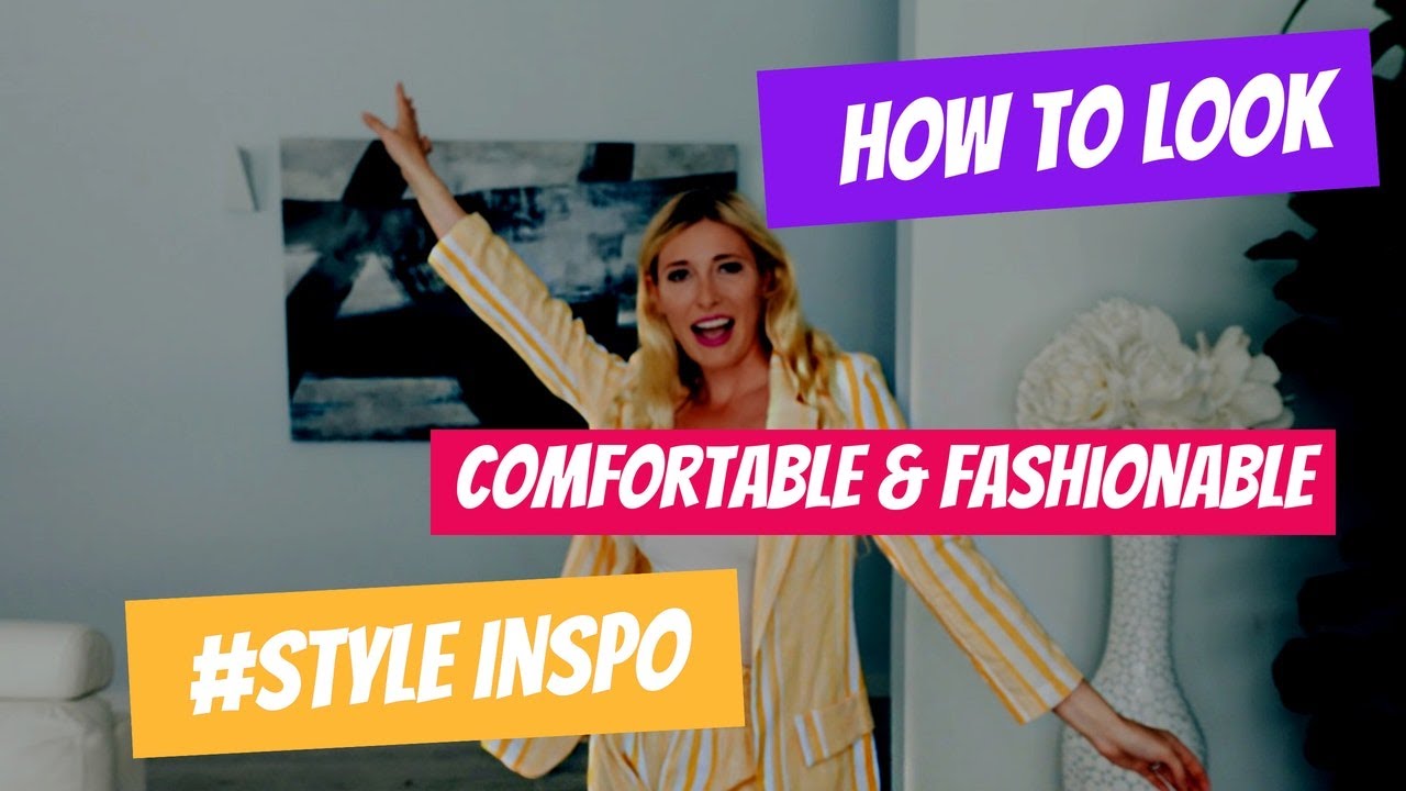 How to Be Comfortable And Fashionable!