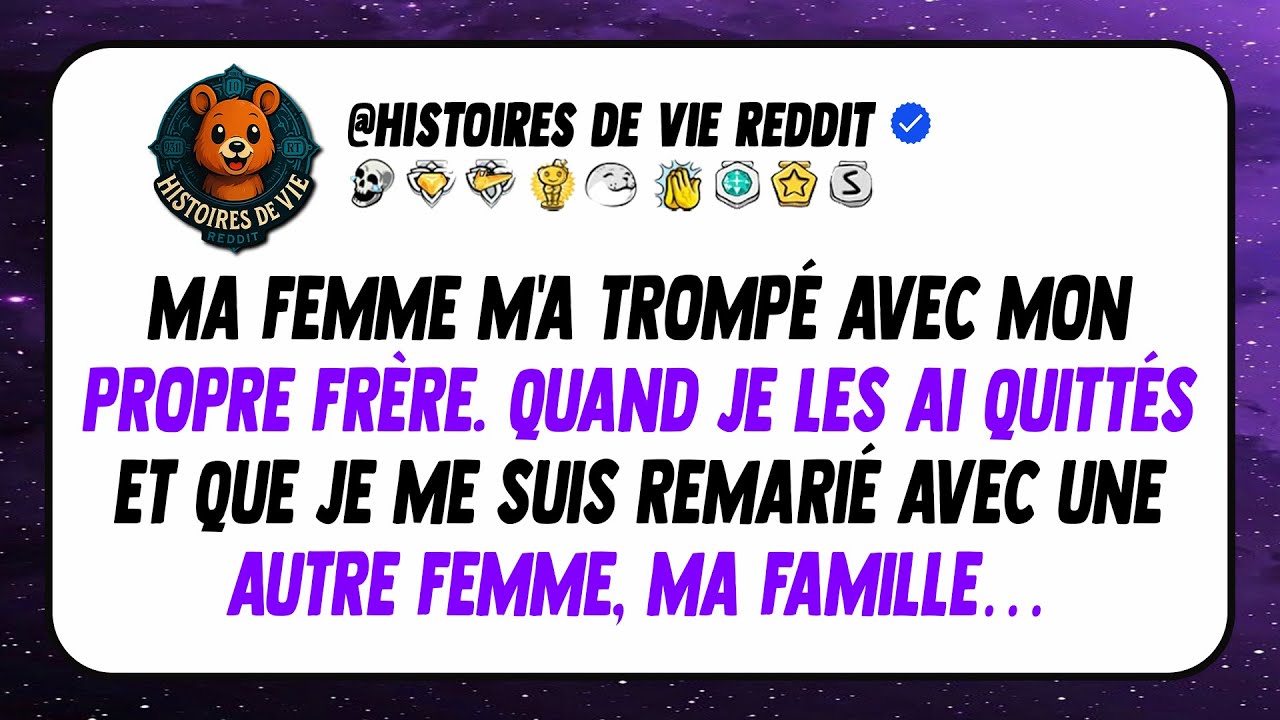 Ma femme m'a trompé avec mon propre frère. Quand je les ai quittés et que je me suis remarié avec...