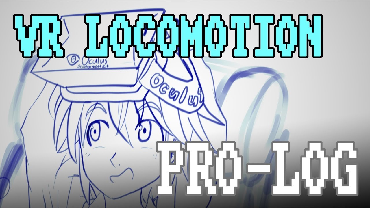 VR Locomotion | PRO-LOG [#12]