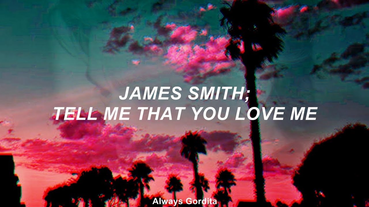 James Smith - Tell Me That You Love Me (Traducida al Español)