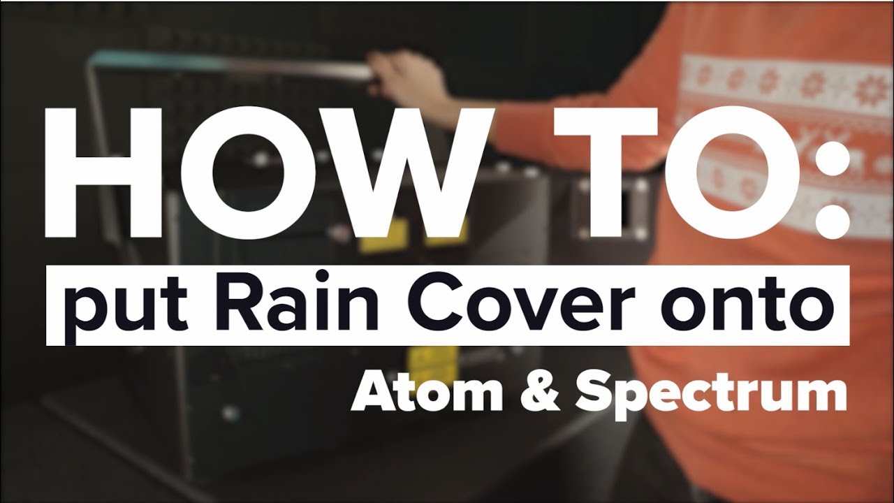 HOW TO: put Rain Cover onto Atom & Spectrum