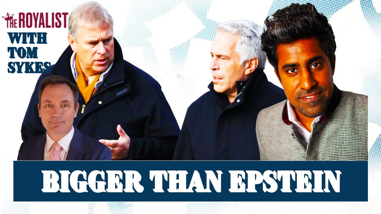 Anand Giridharadas on the EPSTEIN SYSTEM and Ex-Prince Andrew | The Royalist