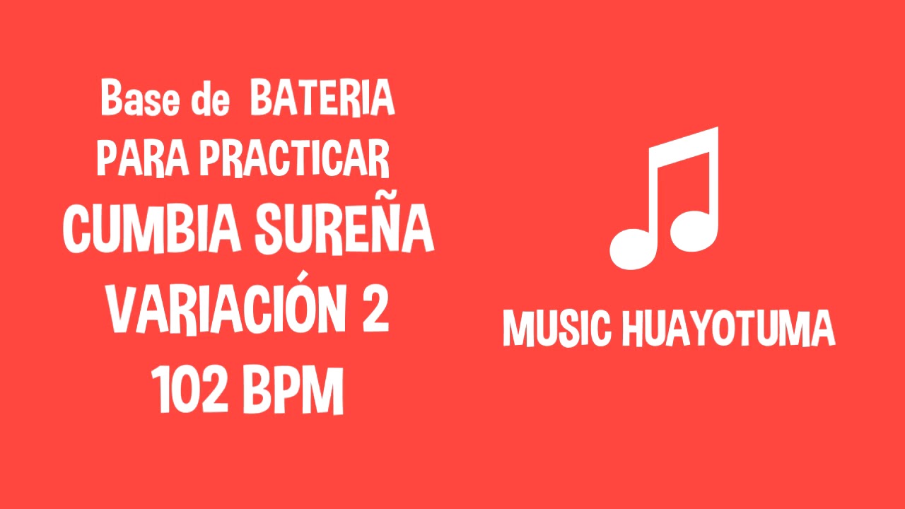 Base de Bateria Variaci&oacute;n 2 102 BPM CUMBIA SURE&Ntilde;A MUSIC HUAYOTUMA
