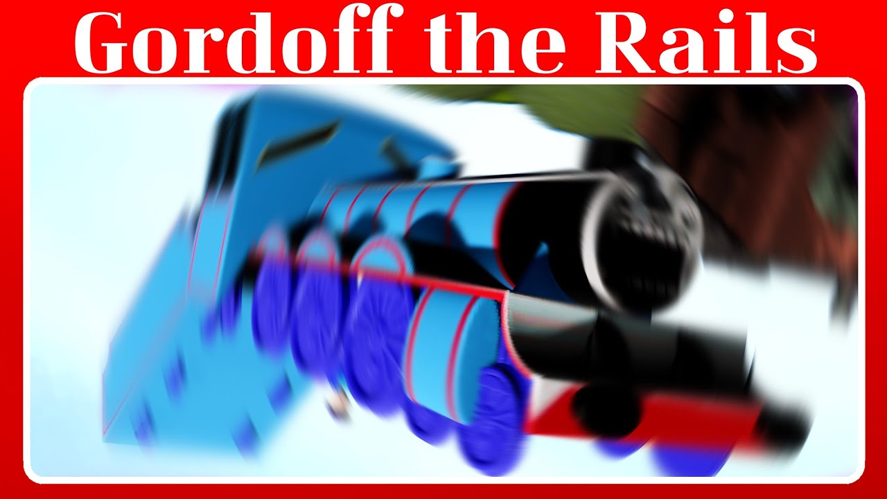 Gordoff the Rails | Thomas' Dreamy Misadventures