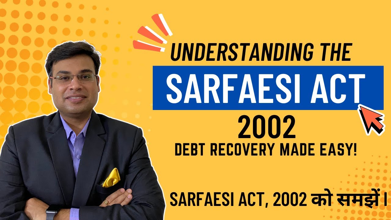Introduction of SARFAESI Act, 2002 | Loan Recovery, NPA & Borrower Rights