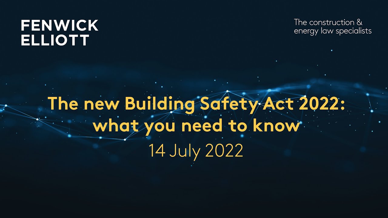 The new Building Safety Act 2022:  what you need to know