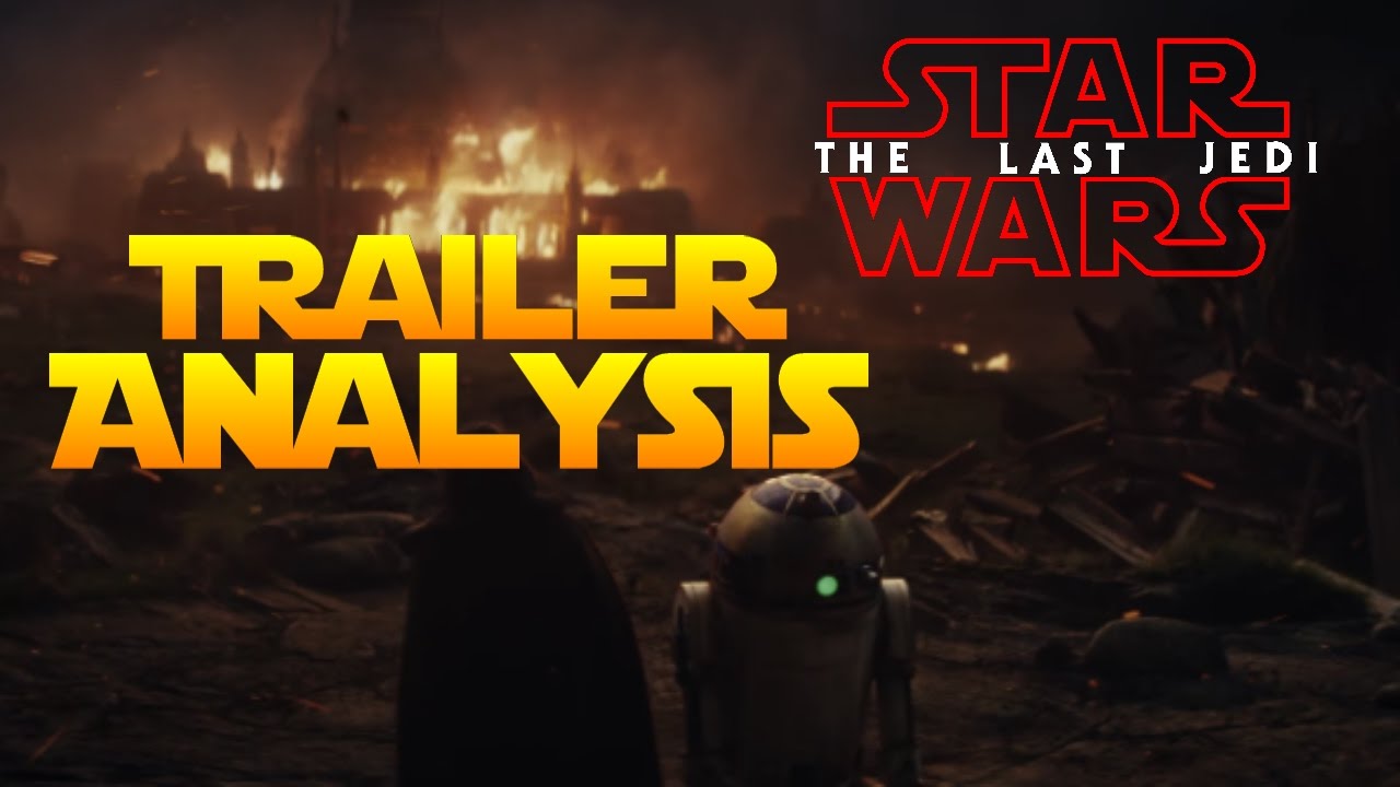 THE LAST JEDI TRAILER ANALYSIS - Star Wars: The Last Jedi