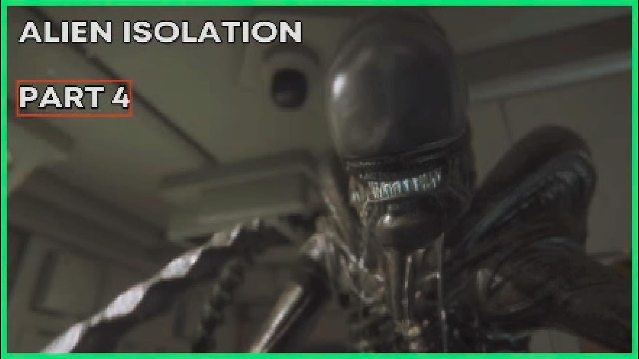 ALIEN ISOLATION Part 4