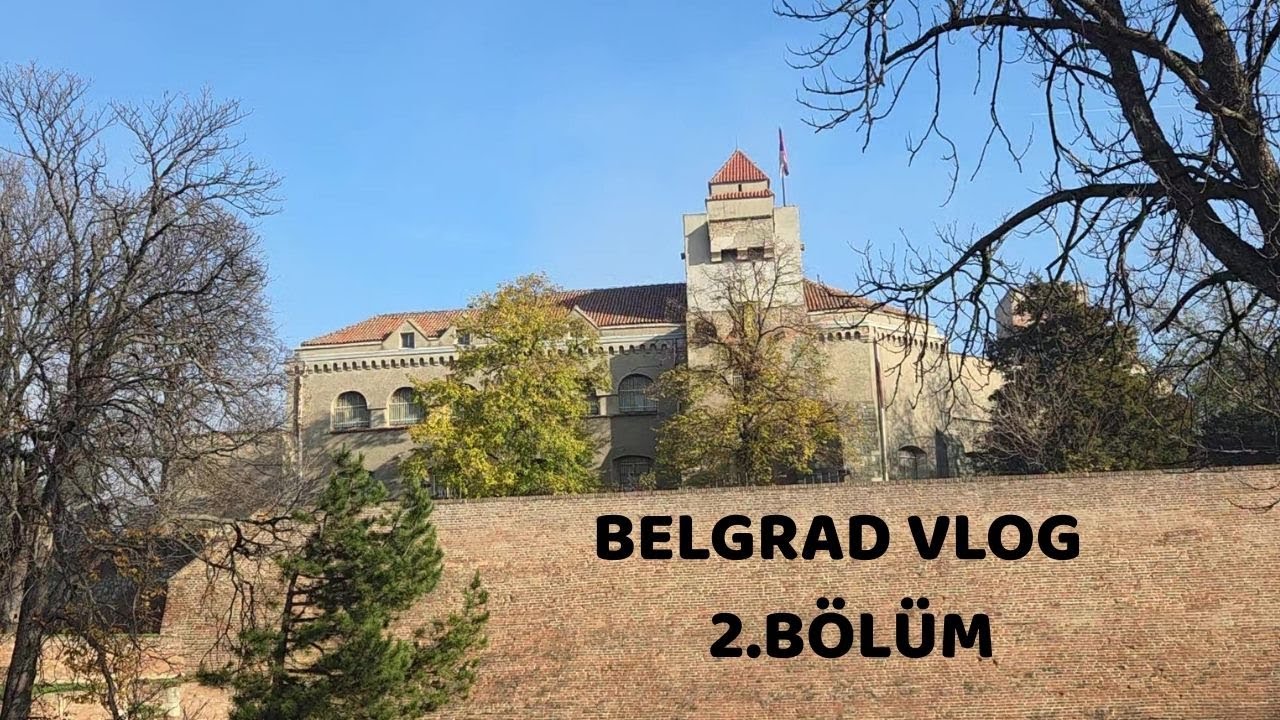 Belgrad Vlog | 2. Bölüm