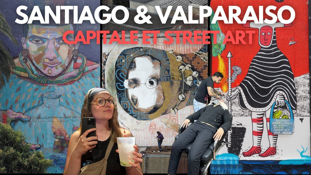 QUE FAIRE À SANTIAGO ET 24H À VALPARAISO: entre graff, soirées et rencontres.