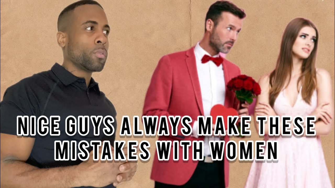 Nice Guys & Beta Males Always Make These Mistakes With Women