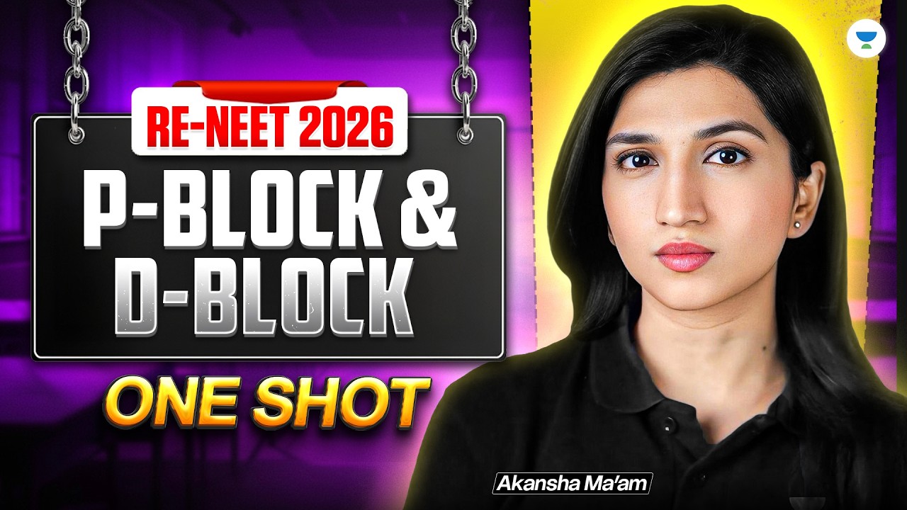 RE-NEET 2026: P-Block & D-Block | With PYQ's | Akansha Ma'am