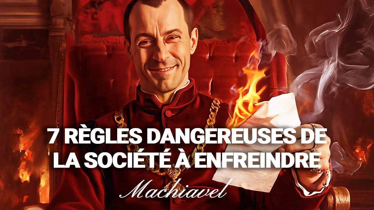 7 R&Egrave;GLES TOXIQUES DE LA SOCI&Eacute;T&Eacute; &Agrave; BRISER SANS REMORDS &ndash; LES LE&Ccedil;ONS OBSCURES DE MACHIAVEL.