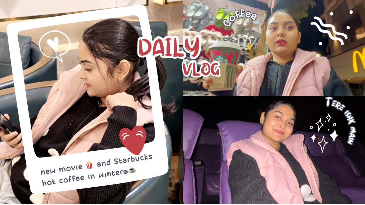 New movie dekhne ke liye kitna Chakkar!😵‍💫and Starbucks hot coffee ☕️ in winter🥶 ￼