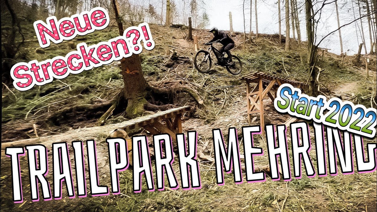 Trailpark Mehring 💥2022 Saisonstart🎉NEUE Strecken, Features, dicke Jumps mit BIKEPARKFEELING