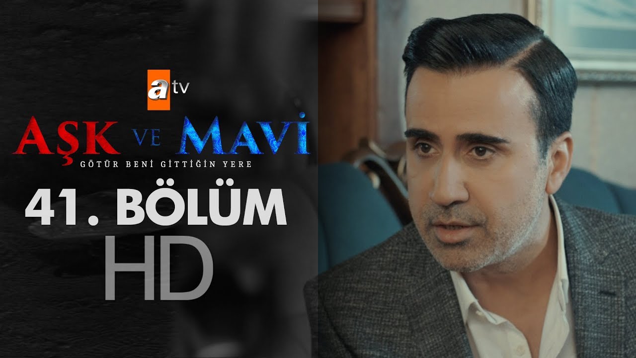 Aşk ve Mavi 41. Bölüm