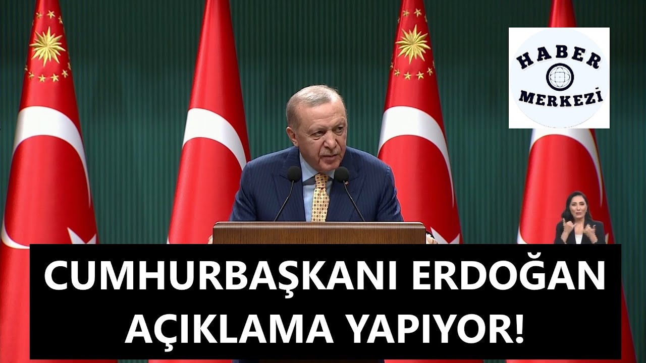 Cumhurbaşkanı Erdoğan Kabine Toplantısı ardından açıklama yapıyor!