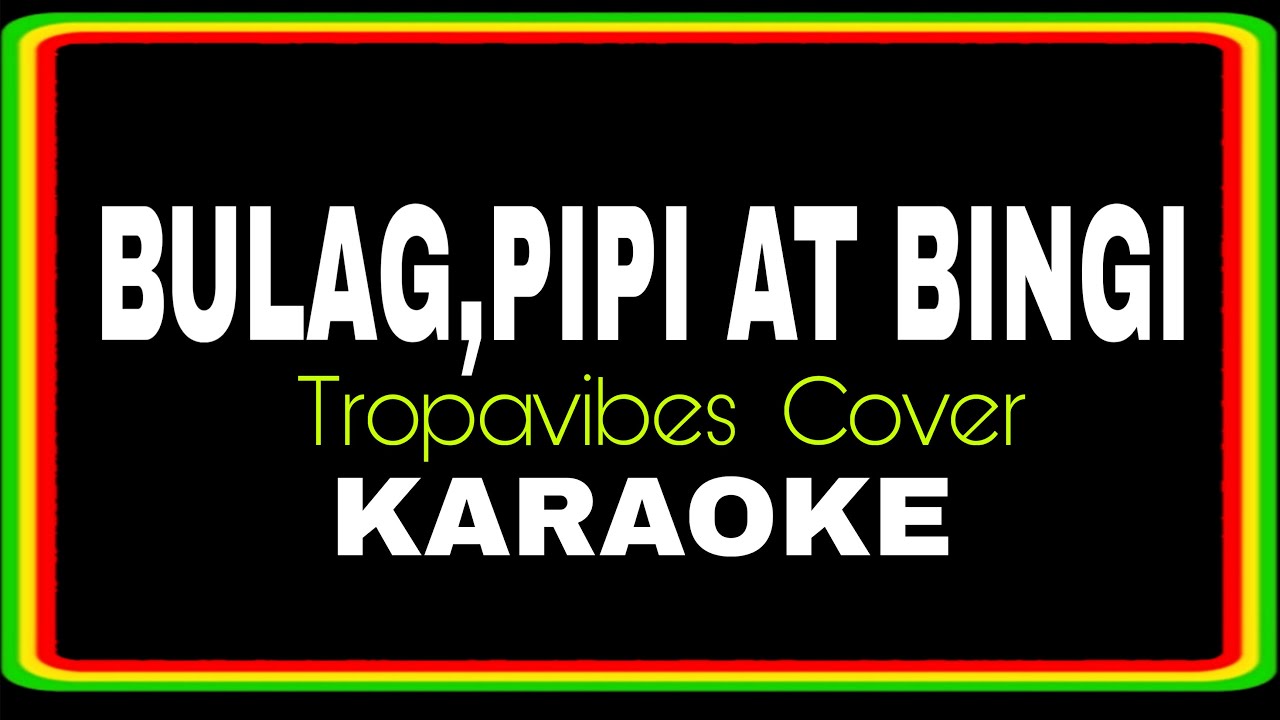 BULAG, PIPI AT BINGI - REGGAE KARAOKE VERSION | MVM KARAOKE PLAYLIST