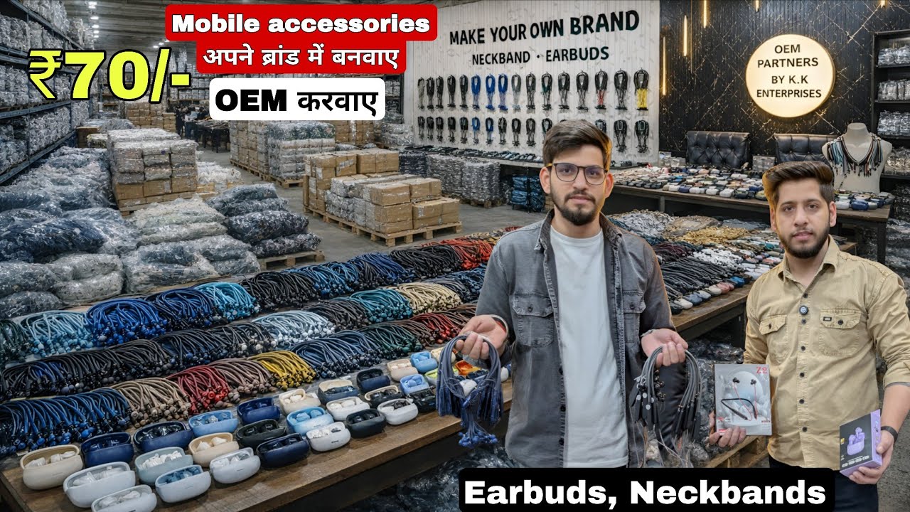 Make a mobile accessories own brand | earbuds and neckband OEM in gaffar market karol bagh Delhi 