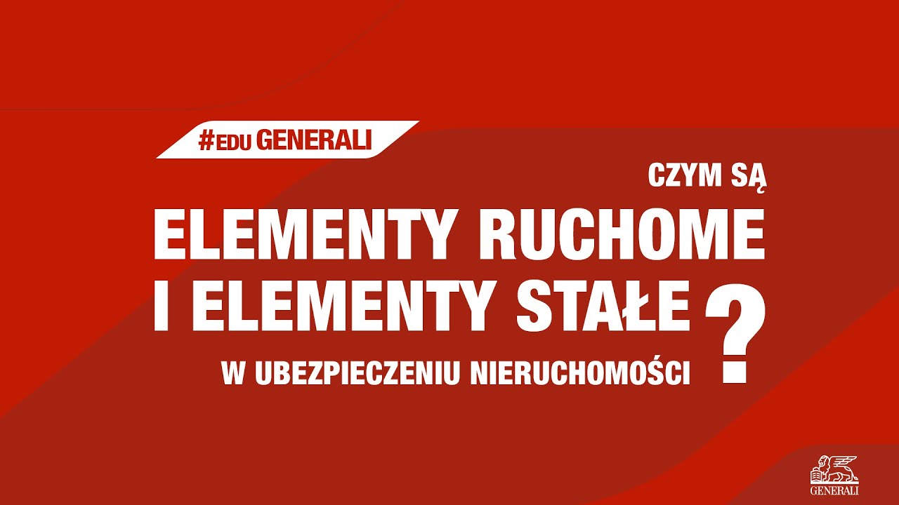 Czym są elementy ruchome i elementy stałe w ubezpieczeniu nieruchomości?
