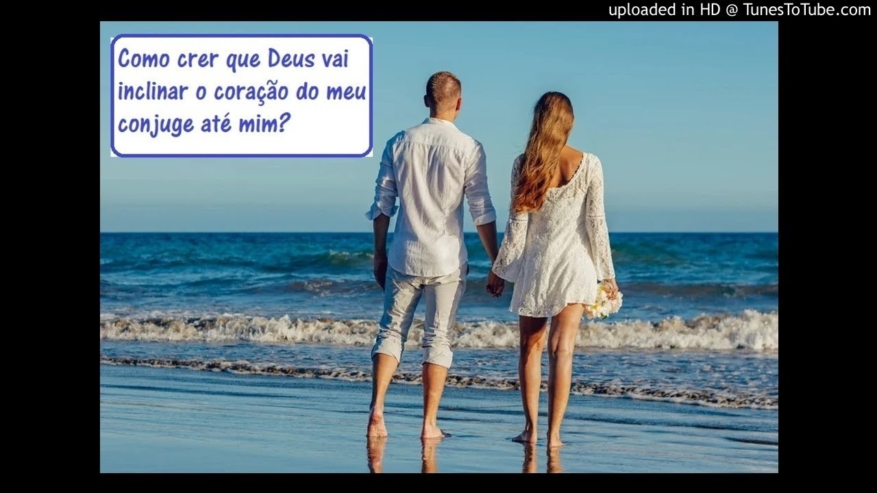 Como crer que Deus vai inclinar o coração do meu cônjuge a mim?