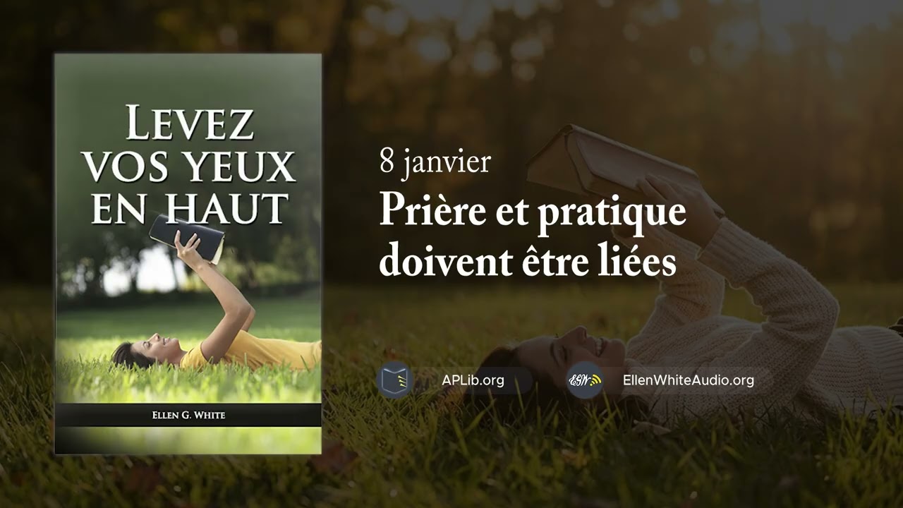 8 janvier - Prière et pratique doivent être liées | Levez vos Yeux en Haut
