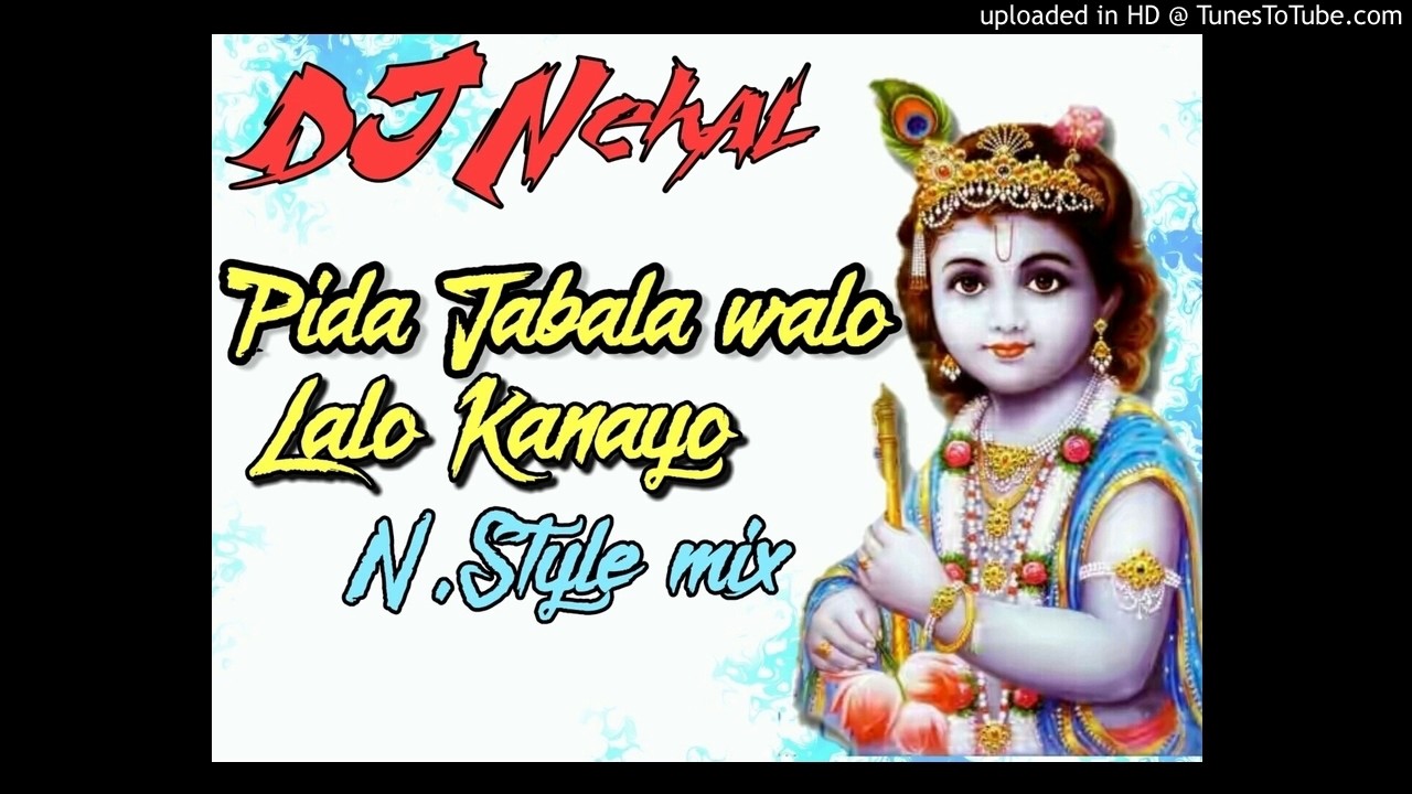 Pida Jabala walo  Lalo Kanayo- N.style Mix - DJ Nehal From Vapi