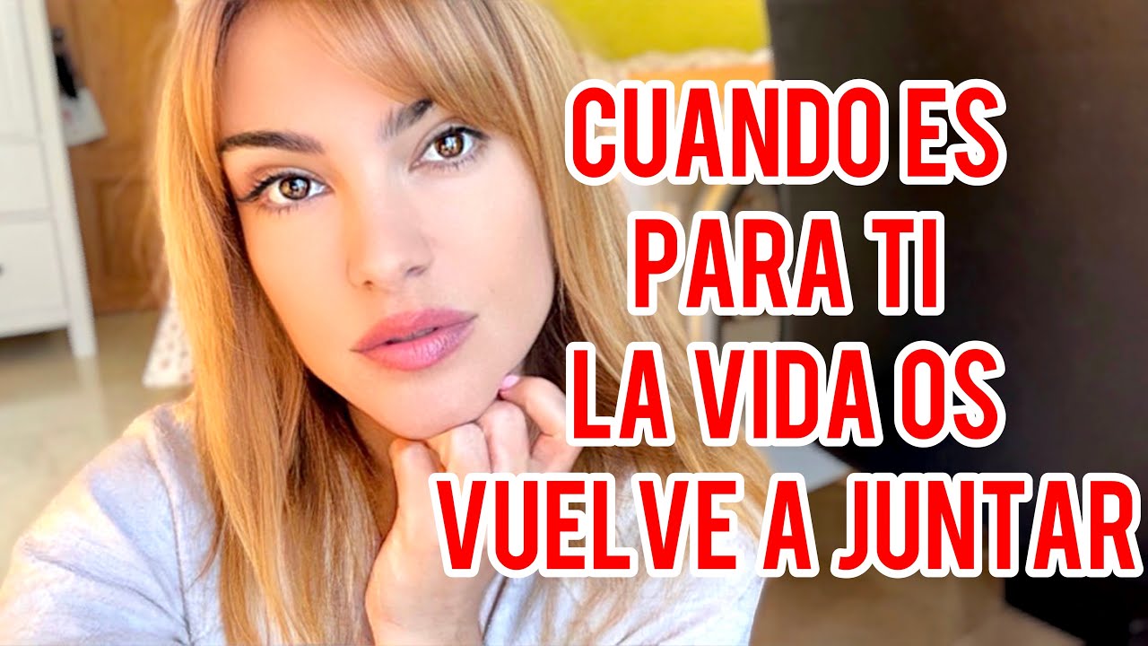 CUANDO ES PARA TI, LA VIDA OS VUELVE A JUNTAR
