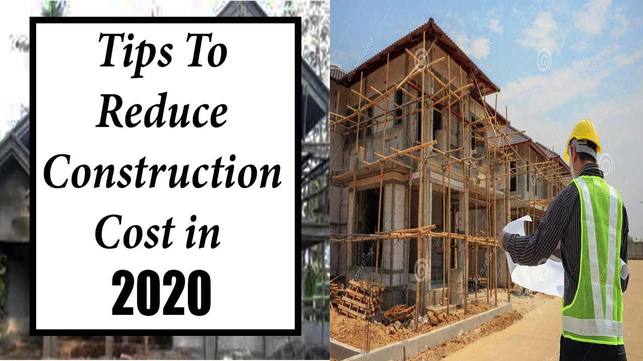 How To Reduce Construction Cost Of House In India in 2020 - Save Even Lakhs