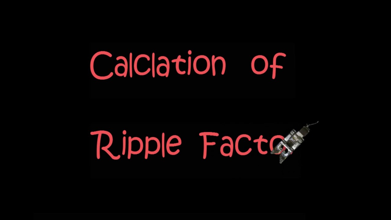 Pi filter Ripple calculations.