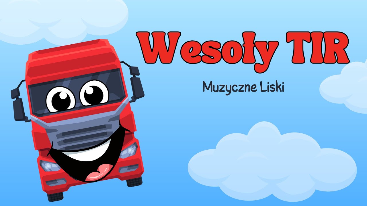 Muzyczne Liski - Wesoły TIR 🚛🚚 - Piosenka o ciężarówce
