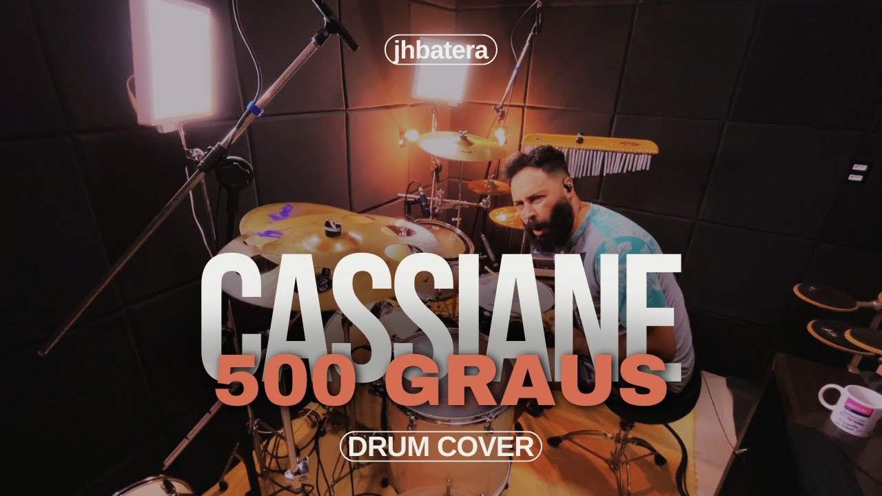 Cassiane - 500 Graus - Drum Cover - Jhbatera