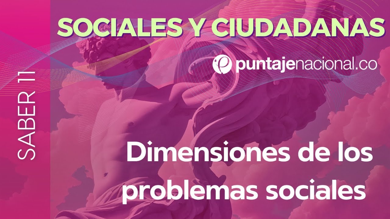 SABER 11 - ICFES | Sociales y Ciudadanas | Dimensiones de los problemas sociales