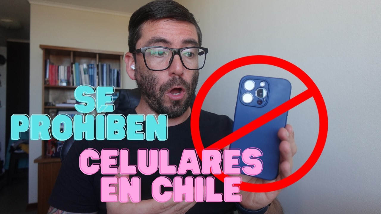 SE PROHÍBEN CELULARES EN CHILE