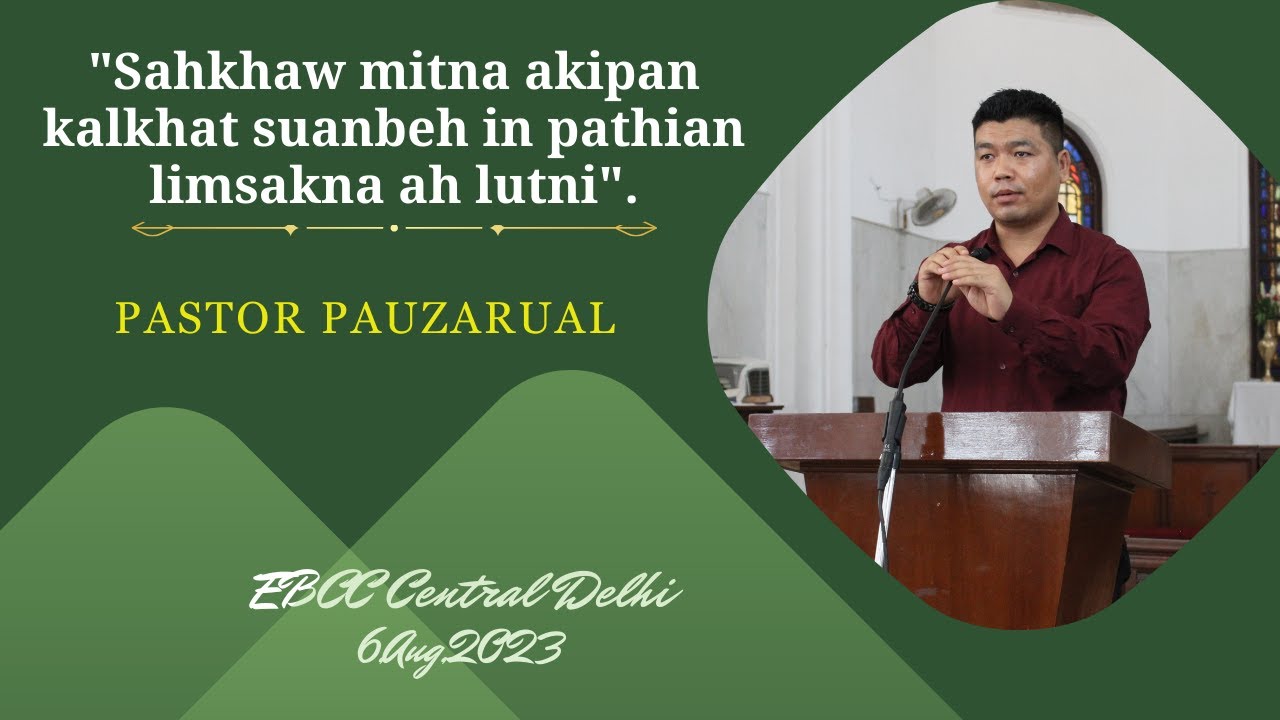 Pastor Pauzarual__Sahkhaw mitna banah kalkhat suanbeh in, Pathian limsakna ah lutni.