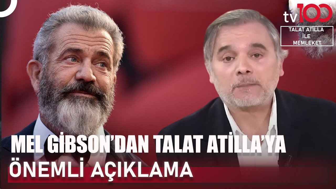Mel Gibson'dan Talat Atilla'ya 