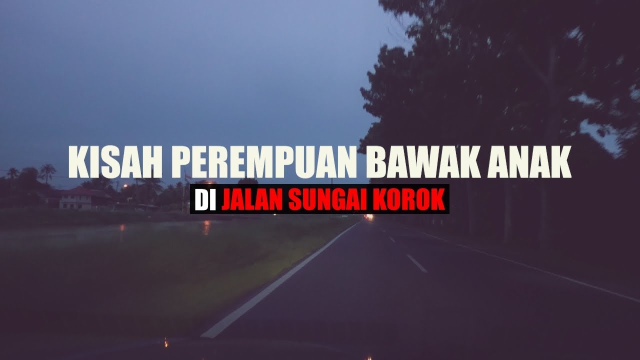 JALAN SERAM #44 : Meninjau Kisah Perempuan Bawa Anak Di Jalan Sungai Korok (UNCUT)