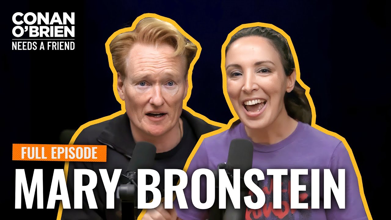 Mary Bronstein (FULL EPISODE) | Conan O'Brien Needs A Friend