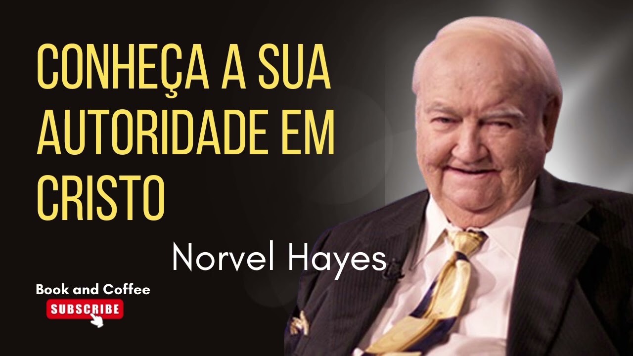 Conheça A Sua Autoridade Em Cristo Jesus (Norvel Hayes)