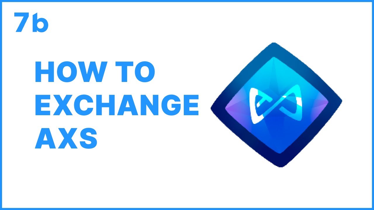 How to exchange AXS | 7b crypto broker | Trading for beginners