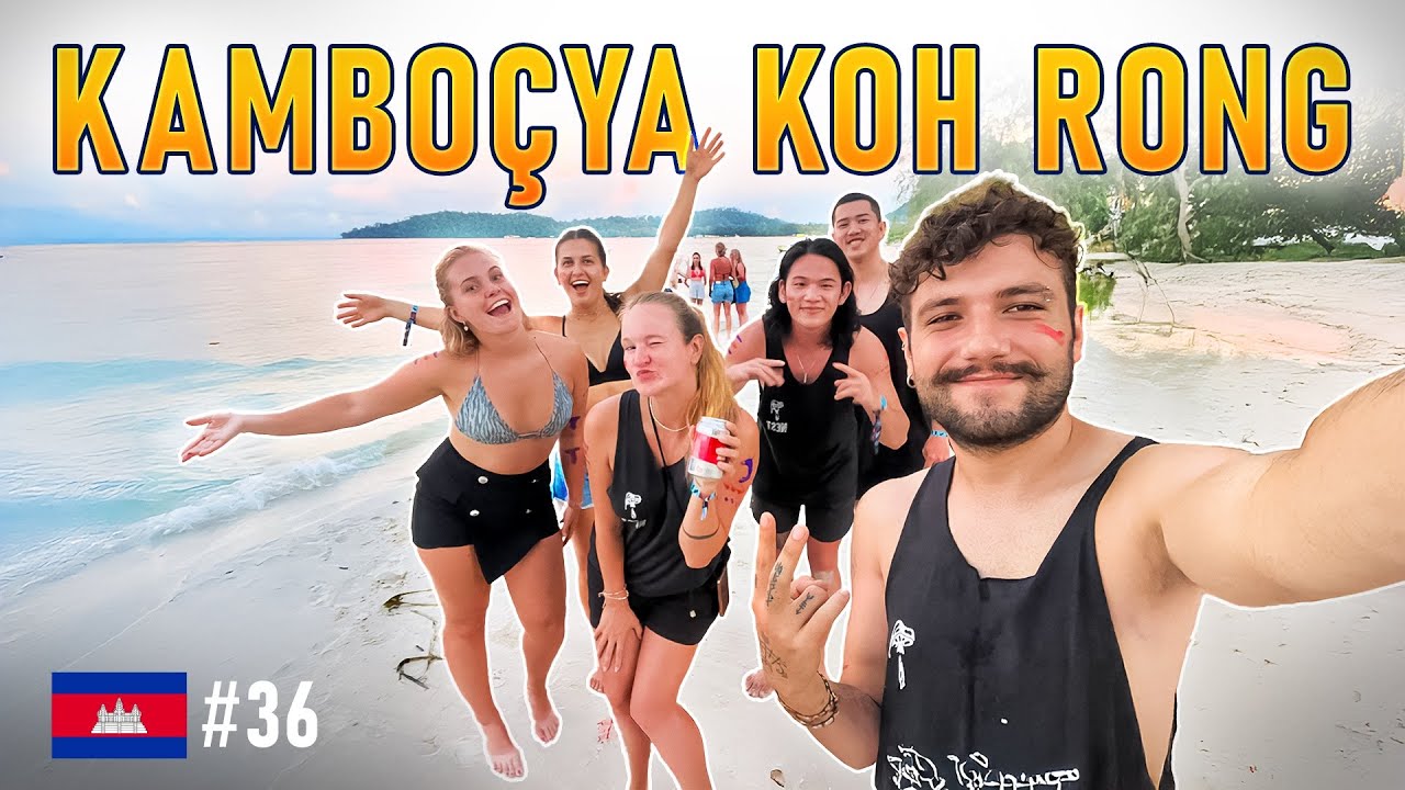 Kamboçyanın Çılgın Parti Adası - Koh Rong(Türk Adası) ~36