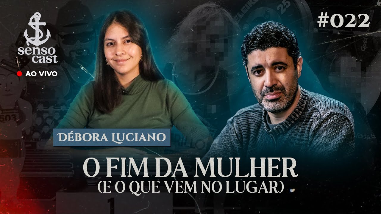 SensoCast #022 - O FIM DA MULHER [DÉBORA LUCIANO - OLÁBOCOS]