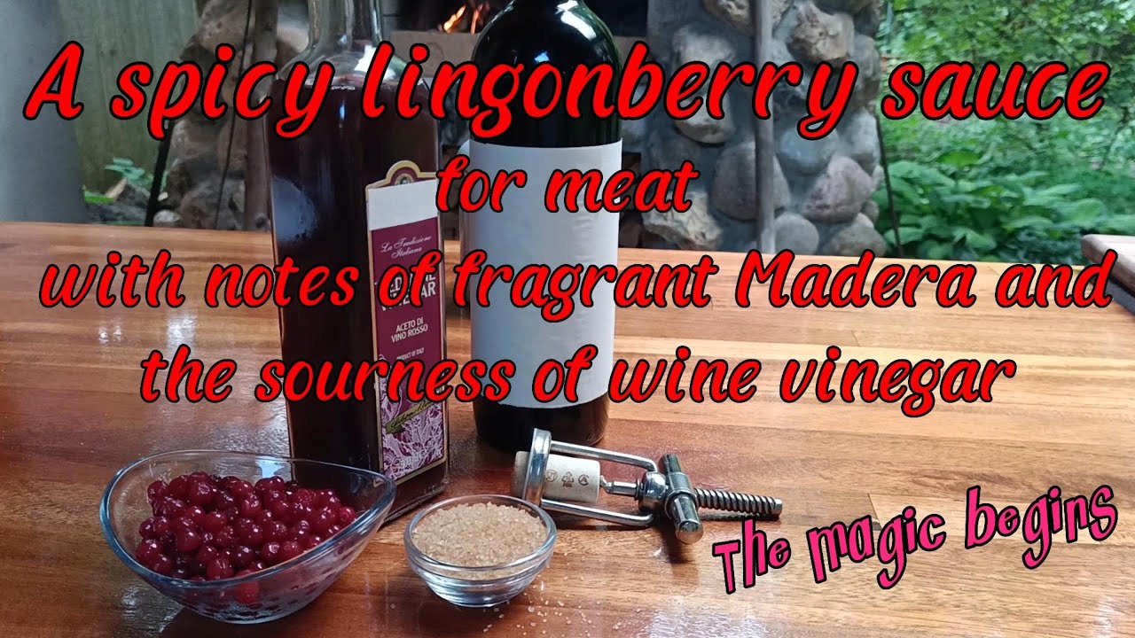 A spicy lingonberry sauce for meat with notes of fragrant Madera and the sourness of wine vinegar.