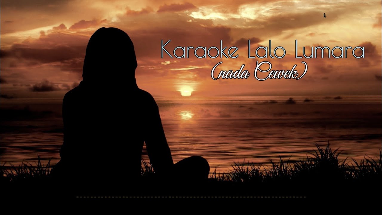 Karaoke Lalo Lumara (nada cewek) Lagu Pop Daerah Muna