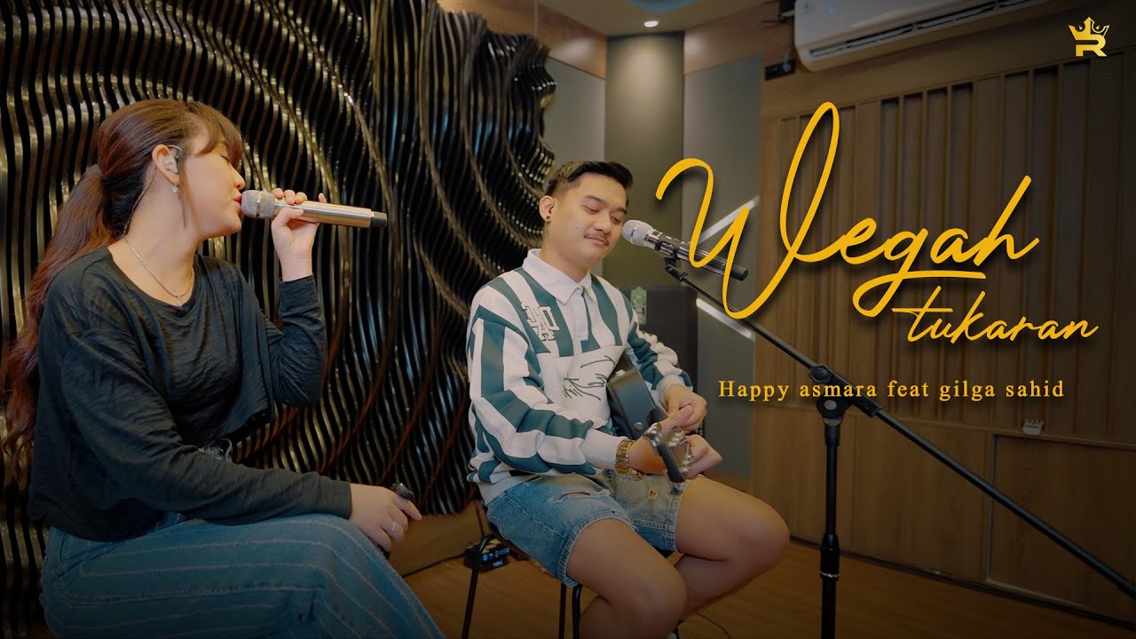 HAPPY ASMARA FEAT GILGA SAHID - WEGAH TUKARAN ( Royal Music Studio Session )