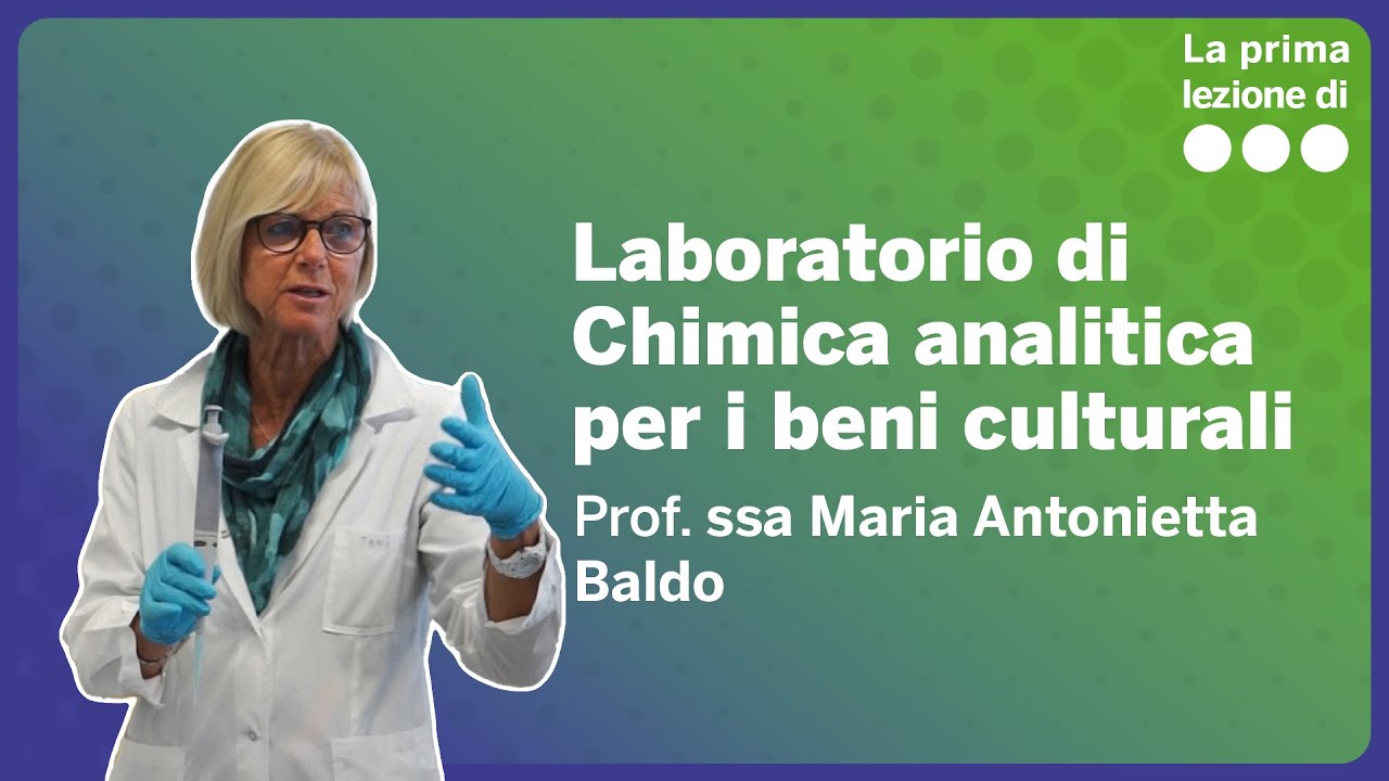 La prima lezione del Laboratorio di Chimica analitica per i beni culturali - Maria Antonietta Baldo