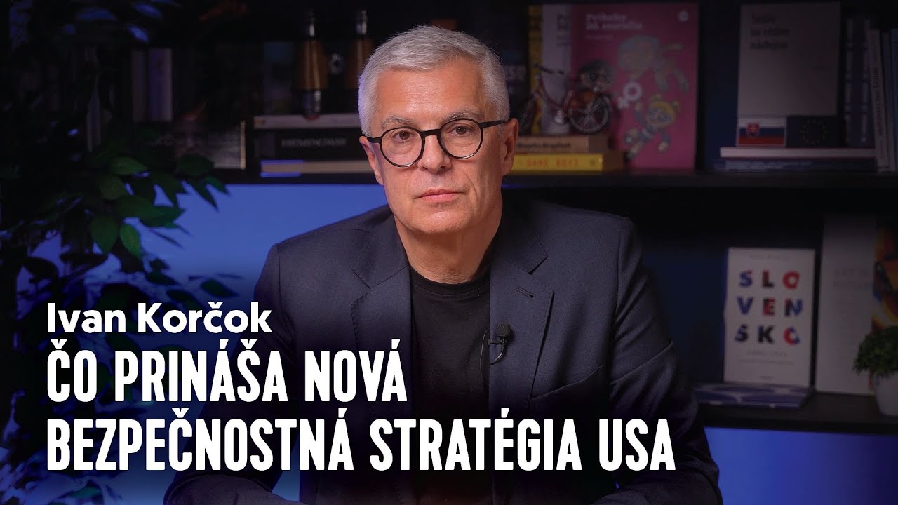 Čo prináša nová bezpečnostná stratégia USA | Ivan KORČOK