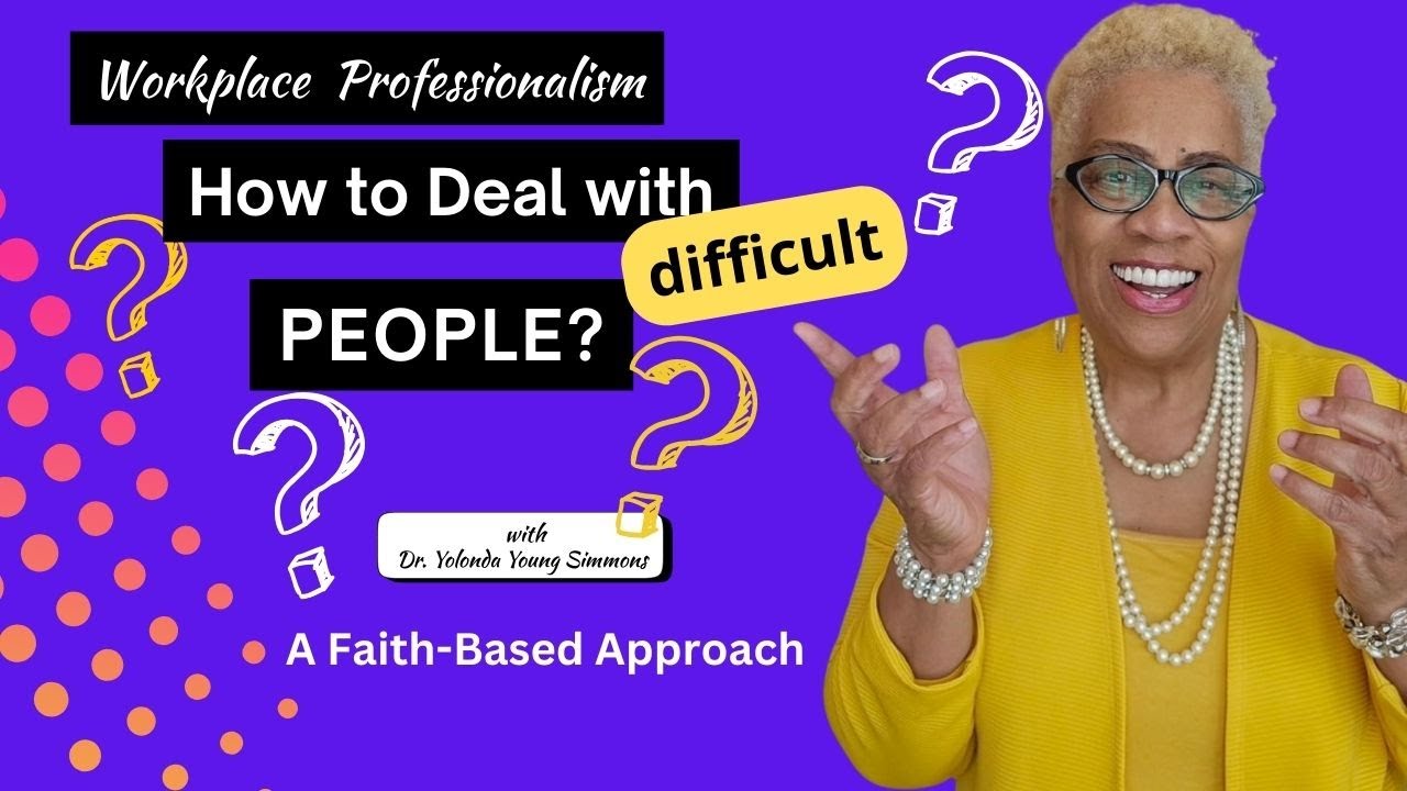 A Faith-based Approach - Ways to Deal with Difficult People, Faith-based Approach