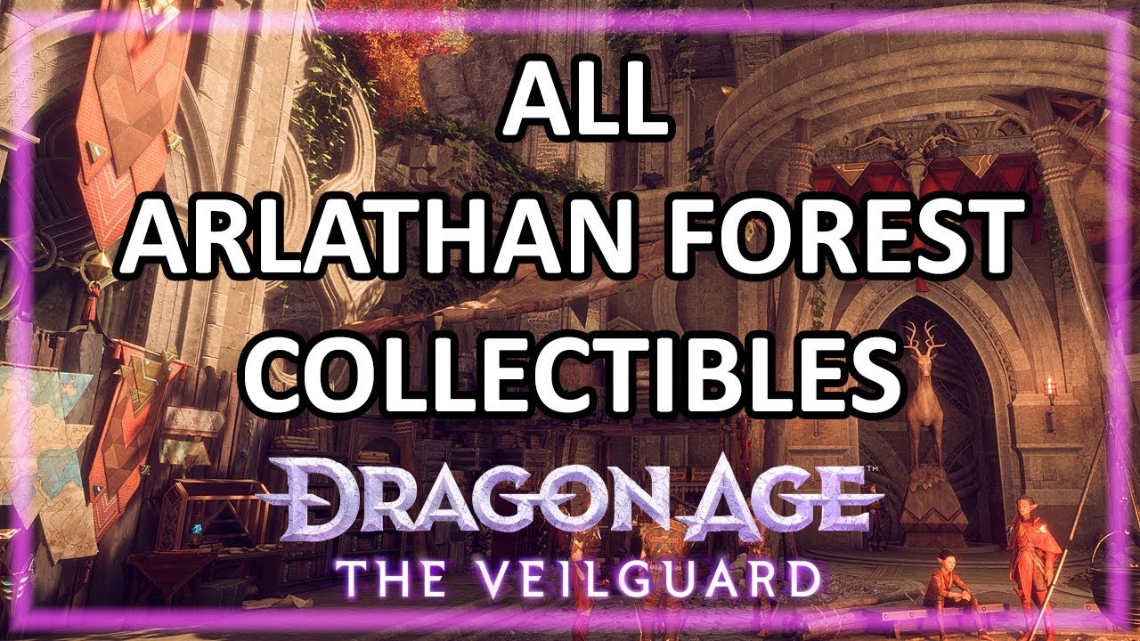 Dragon Age: The Veilguard - Arlathan Forest - All Collectibles Guide