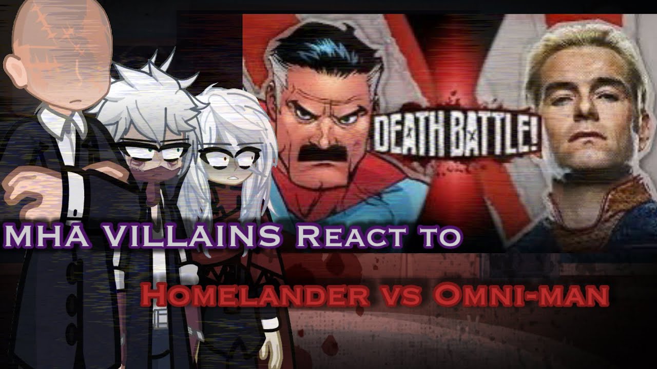 MHA Villains react to HOMELANDER Vs OMNIMAN DEATH BATTLE